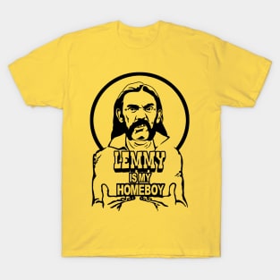 Lemmy Is My Homeboy T-Shirt